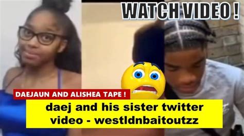 daej and sister vid|Daej and His Sister Twitter Full Video: Unraveling the Controversy